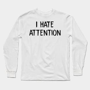 I hate attention white lies party Long Sleeve T-Shirt